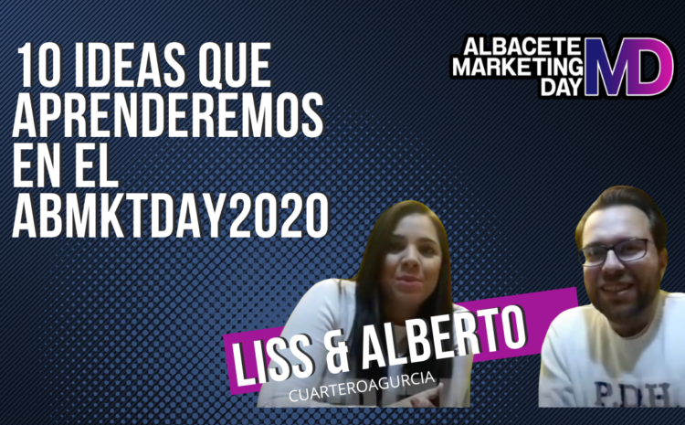  10 ideas de marketing que aprenderemos en este Albacete Marketing Day