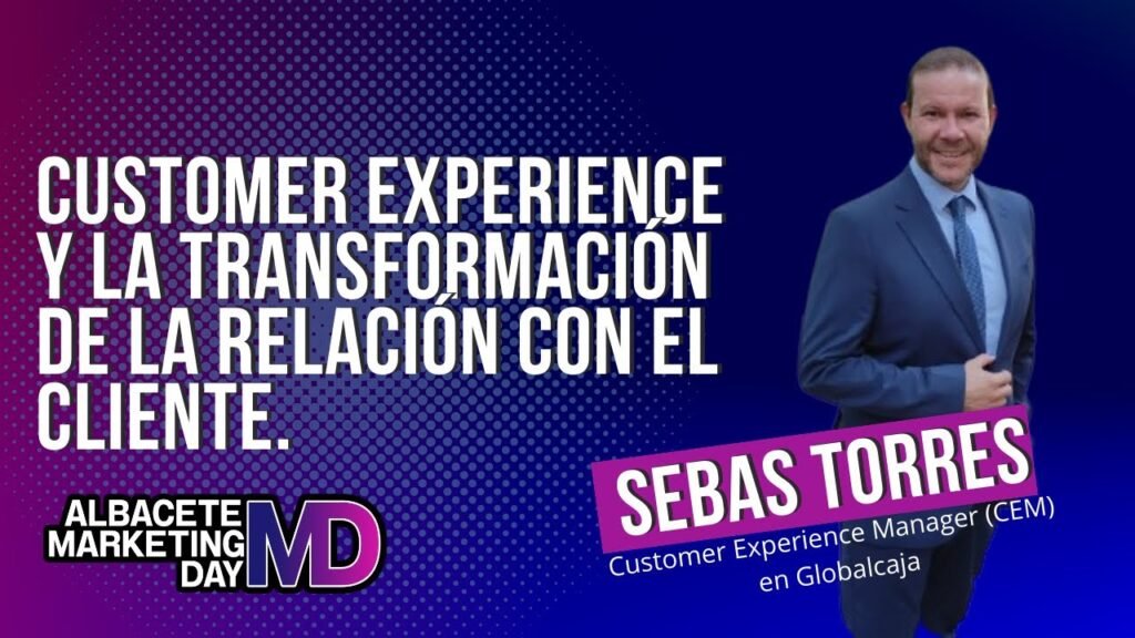 Customer Experience y la transformación de la relación con el cliente.